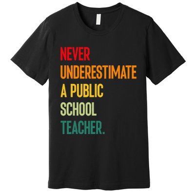 Never Underestimate A Public School Teacher Coach Quote Gift Premium T-Shirt