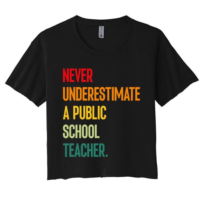 Never Underestimate A Public School Teacher Coach Quote Gift Women's Crop Top Tee