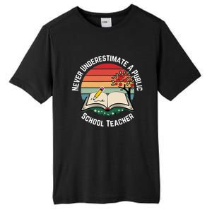 Never Underestimate A Public School Teacher Tall Fusion ChromaSoft Performance T-Shirt