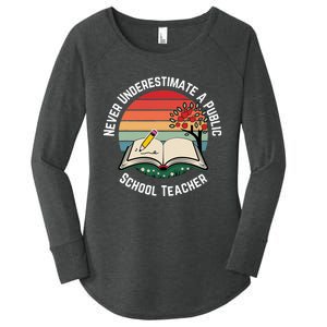 Never Underestimate A Public School Teacher Women's Perfect Tri Tunic Long Sleeve Shirt