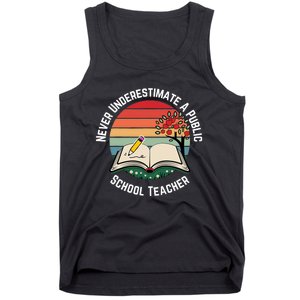 Never Underestimate A Public School Teacher Tank Top