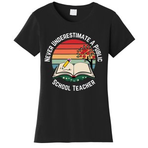 Never Underestimate A Public School Teacher Women's T-Shirt