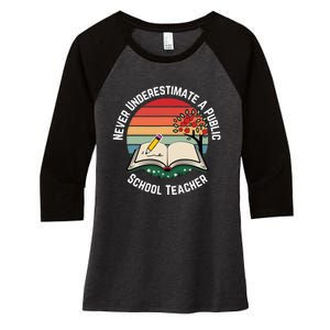 Never Underestimate A Public School Teacher Women's Tri-Blend 3/4-Sleeve Raglan Shirt