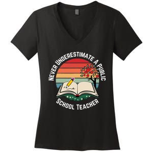 Never Underestimate A Public School Teacher Women's V-Neck T-Shirt