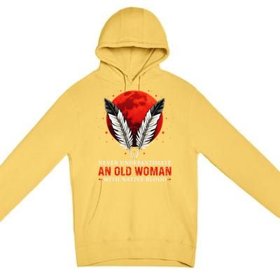 Never Underestimate An Old Woman With Native Blood American Premium Pullover Hoodie