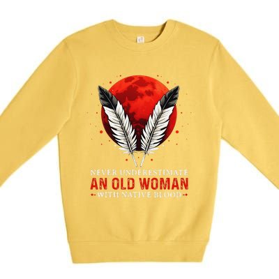 Never Underestimate An Old Woman With Native Blood American Premium Crewneck Sweatshirt