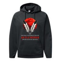 Never Underestimate An Old Woman With Native Blood American Performance Fleece Hoodie