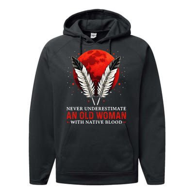 Never Underestimate An Old Woman With Native Blood American Performance Fleece Hoodie