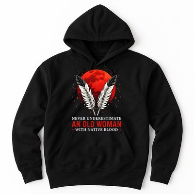 Never Underestimate An Old Woman With Native Blood American Hoodie