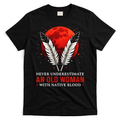 Never Underestimate An Old Woman With Native Blood American T-Shirt