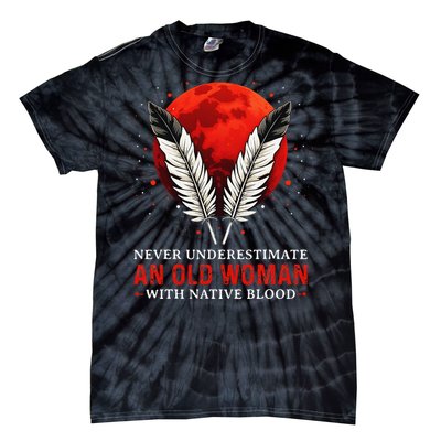 Never Underestimate An Old Woman With Native Blood American Tie-Dye T-Shirt