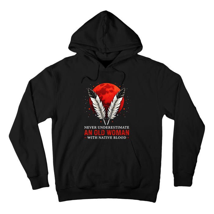 Never Underestimate An Old Woman With Native Blood American Tall Hoodie