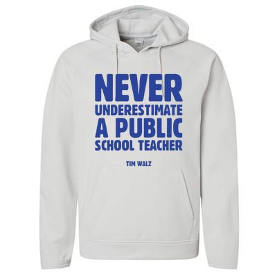 Never Underestimate A Public School Teacher Tim Walz Performance Fleece Hoodie