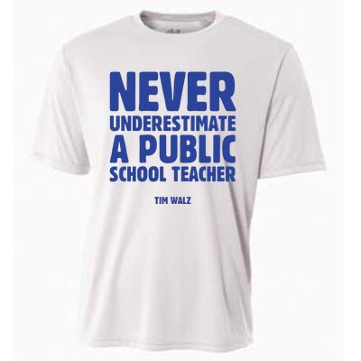 Never Underestimate A Public School Teacher Tim Walz Cooling Performance Crew T-Shirt