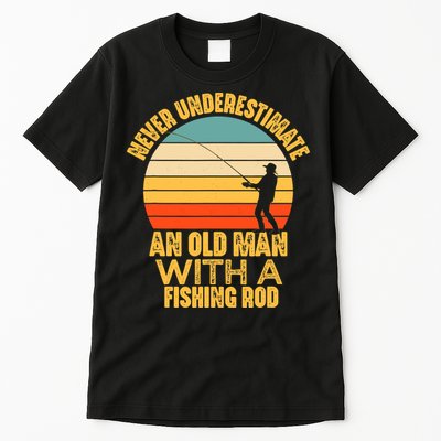 Never Underestimate An Old Man With A Fishing Rod Funny Gift Tall T-Shirt