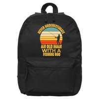Never Underestimate An Old Man With A Fishing Rod Funny Gift 16 in Basic Backpack