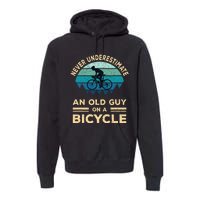 Never Underestimate An Old Guy On A Bicycle Funny Cycling Premium Hoodie