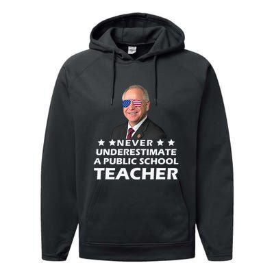 Never Underestimate A Public School Teacher Tim Walz 2024 Performance Fleece Hoodie