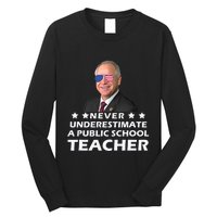 Never Underestimate A Public School Teacher Tim Walz 2024 Long Sleeve Shirt