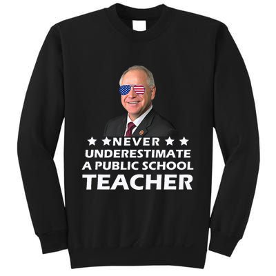 Never Underestimate A Public School Teacher Tim Walz 2024 Sweatshirt