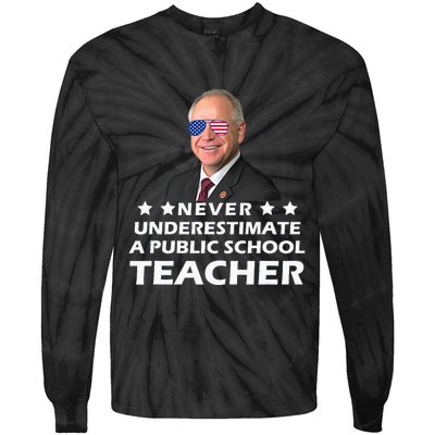 Never Underestimate A Public School Teacher Tim Walz 2024 Tie-Dye Long Sleeve Shirt