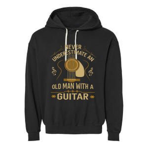 Never Underestimate An Old Man With A Guitar Acoustic Player Garment-Dyed Fleece Hoodie