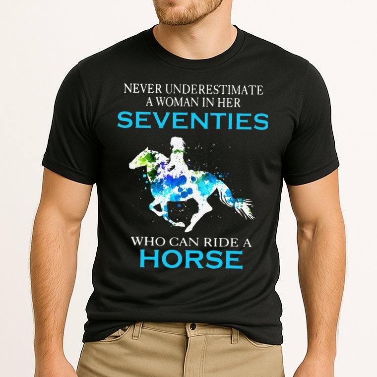 Never Underestimate A Woman In Her Seventies Ride A Horse Cooling Performance Crew T-Shirt