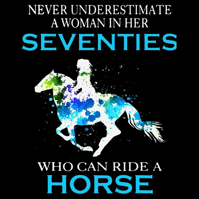 Never Underestimate A Woman In Her Seventies Ride A Horse Cooling Performance Crew T-Shirt