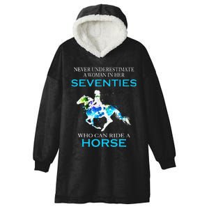 Never Underestimate A Woman In Her Seventies Ride A Horse Hooded Wearable Blanket