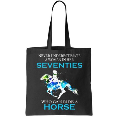 Never Underestimate A Woman In Her Seventies Ride A Horse Bag