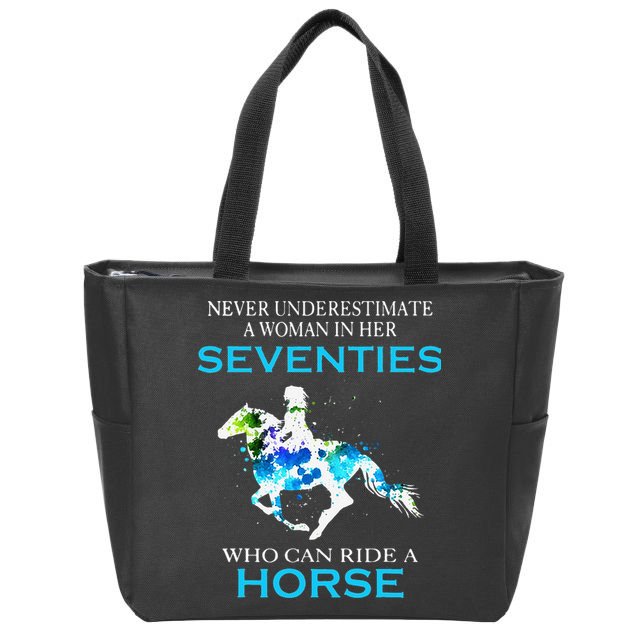 Never Underestimate A Woman In Her Seventies Ride A Horse Zip Tote Bag