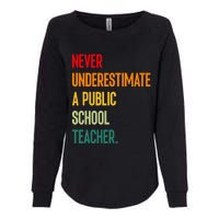 Never Underestimate A Public School Teacher Coach Quote Womens California Wash Sweatshirt