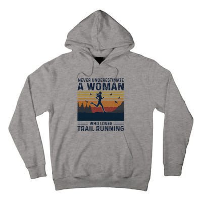 Never Underestimate A Woman Who Loves Trail Running Tall Hoodie