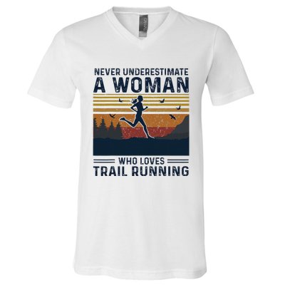 Never Underestimate A Woman Who Loves Trail Running V-Neck T-Shirt