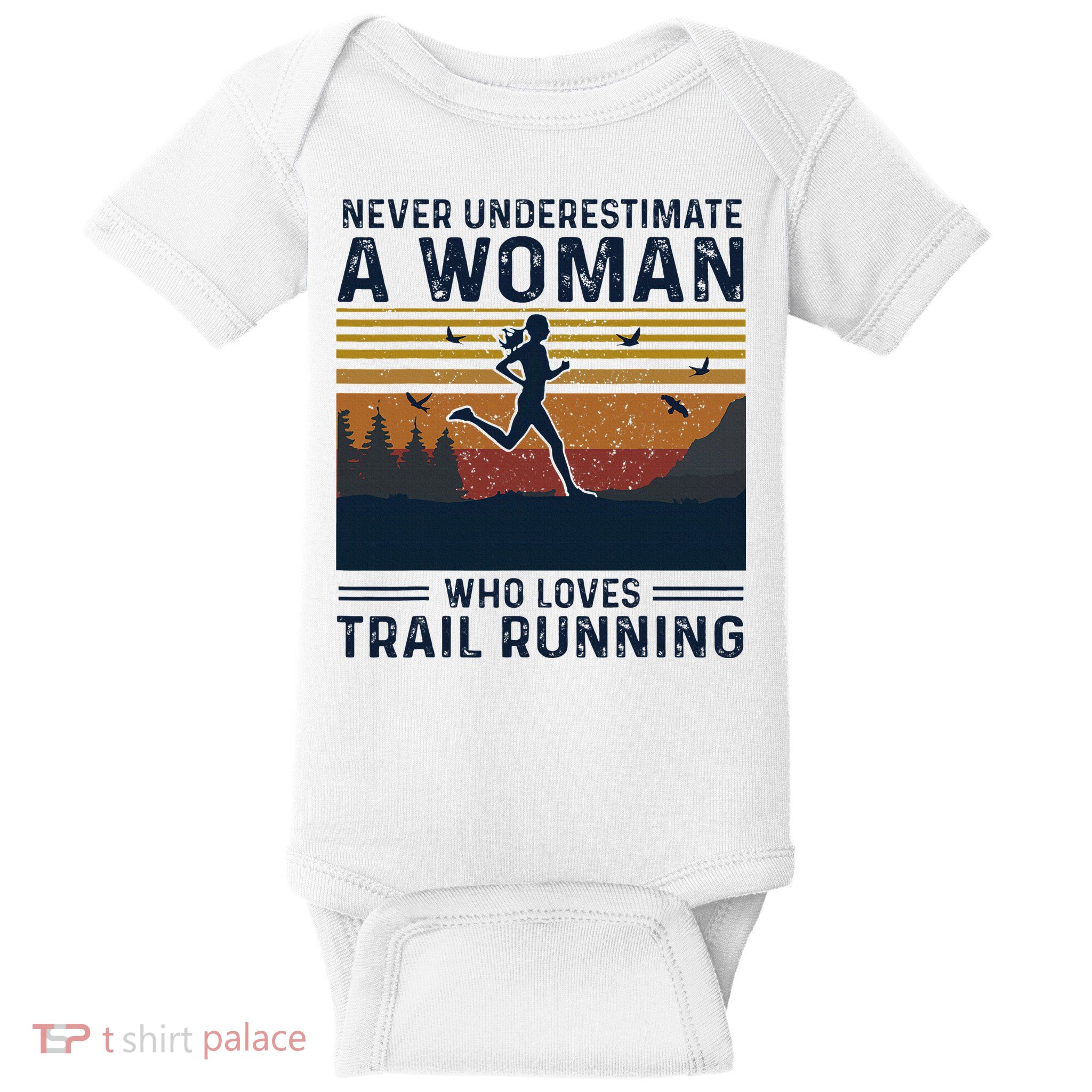 Never Underestimate A Woman Who Loves Trail Running Baby Bodysuit