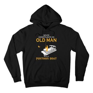 Never Underestimate An Old Man With A Pontoon Boat Hoodie