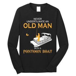 Never Underestimate An Old Man With A Pontoon Boat Long Sleeve Shirt