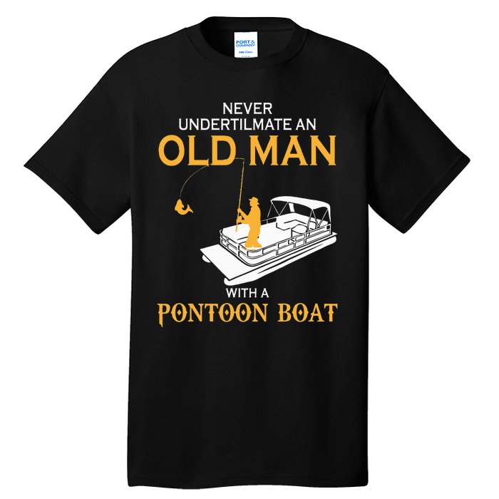 Never Underestimate An Old Man With A Pontoon Boat Tall T-Shirt