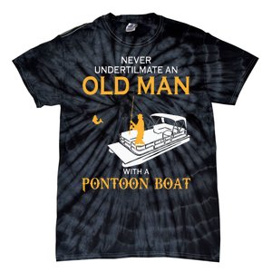 Never Underestimate An Old Man With A Pontoon Boat Tie-Dye T-Shirt