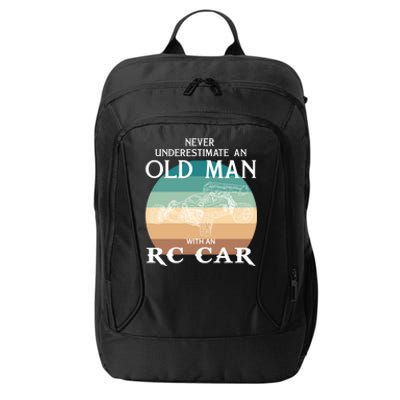 Never Underestimate An Old With A Rccar Meaningful Gift City Backpack