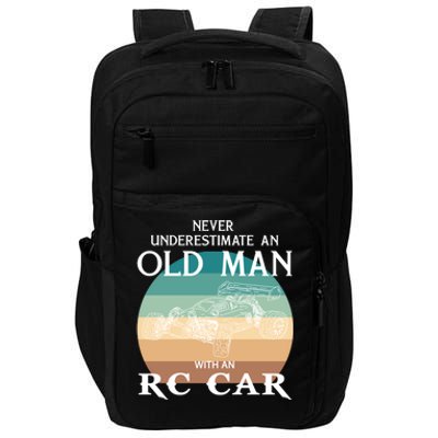 Never Underestimate An Old With A Rccar Meaningful Gift Impact Tech Backpack