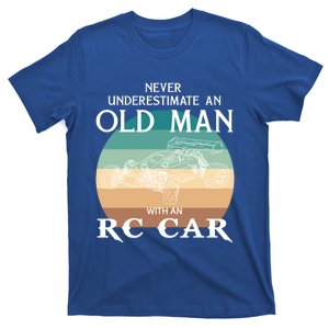 Never Underestimate An Old With A Rccar Meaningful Gift T-Shirt