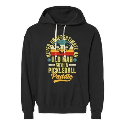 Never Underestimate An Old Man With A Pickleball Paddle Garment-Dyed Fleece Hoodie