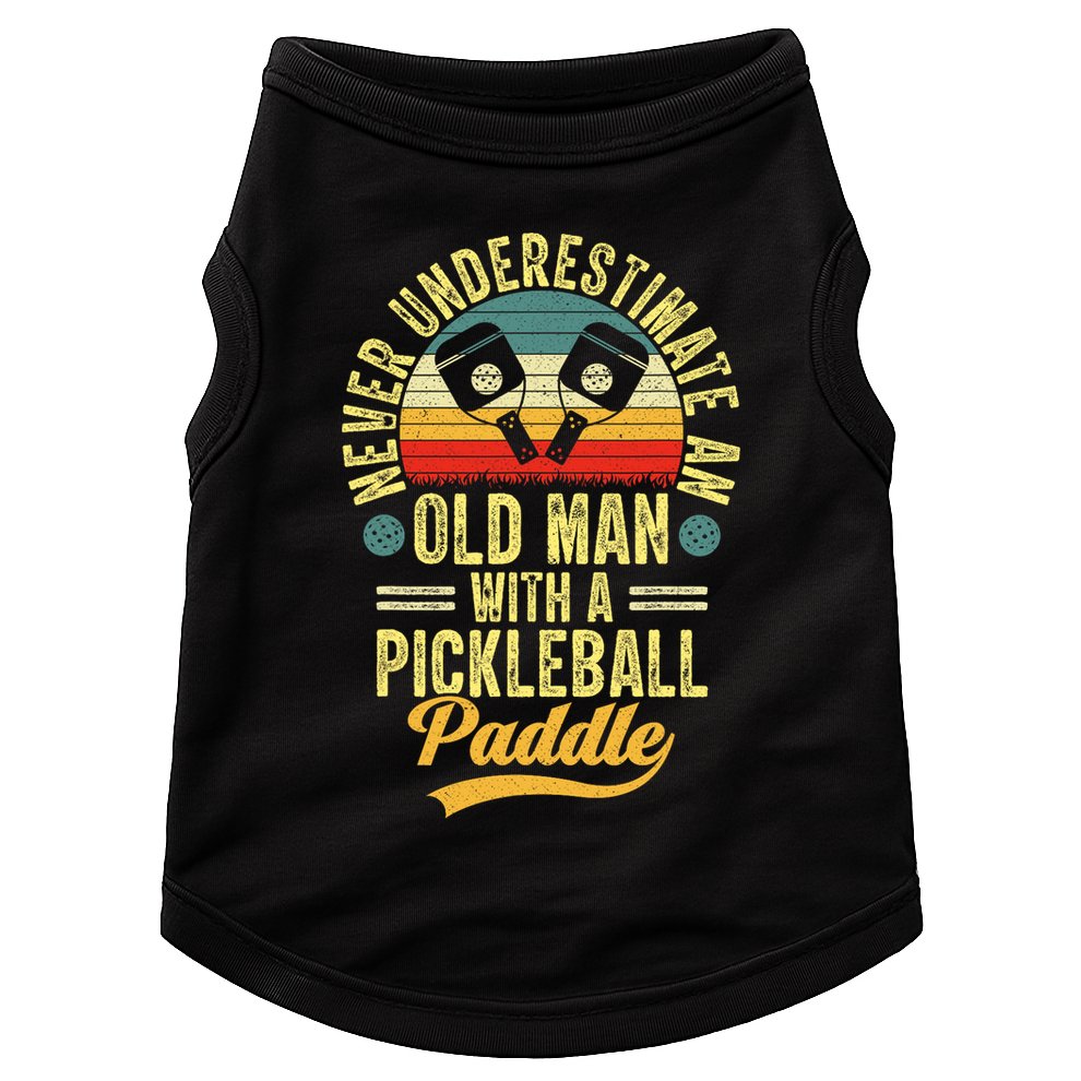 Never Underestimate An Old Man With A Pickleball Paddle Doggie Tank