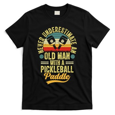 Never Underestimate An Old Man With A Pickleball Paddle T-Shirt