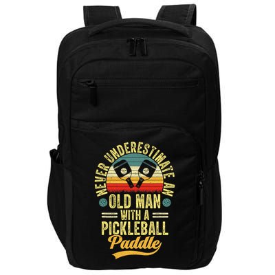 Never Underestimate An Old Man With A Pickleball Paddle Impact Tech Backpack