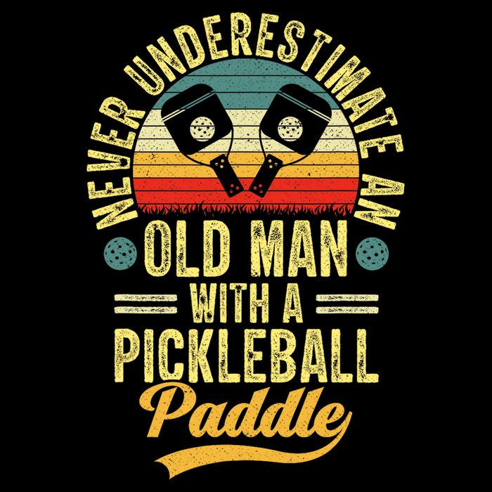 Never Underestimate An Old Man With A Pickleball Paddle Poster