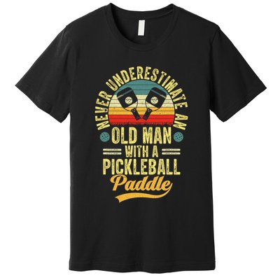 Never Underestimate An Old Man With A Pickleball Paddle Premium T-Shirt