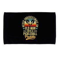 Never Underestimate An Old Man With A Pickleball Paddle Microfiber Hand Towel