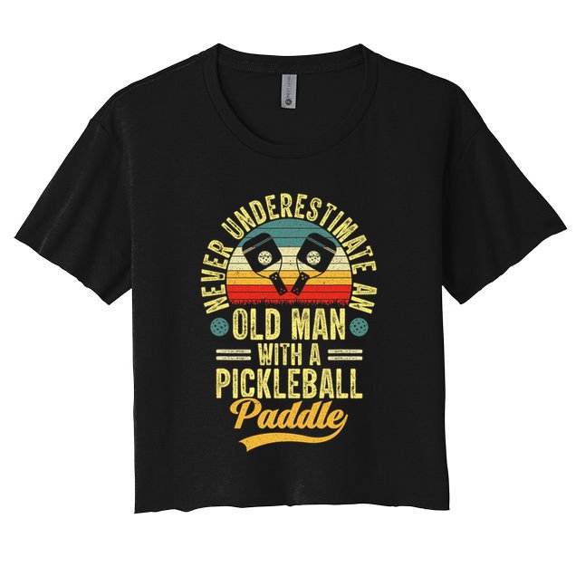 Never Underestimate An Old Man With A Pickleball Paddle Crop Top